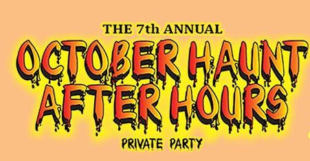 7th annual October Haunt After Hours