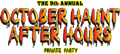 9th annual October Haunt After Hours
